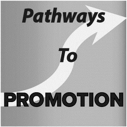 PATHWAYS TO PROMOTION