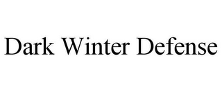 DARK WINTER DEFENSE