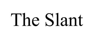 THE SLANT