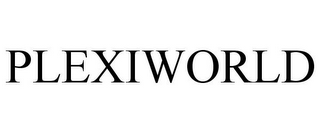 PLEXIWORLD