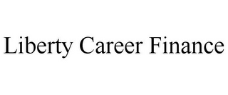 LIBERTY CAREER FINANCE