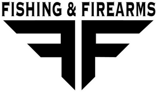 FISHING & FIREARMS FF