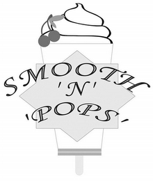 SMOOTH 'N' 'POPS'