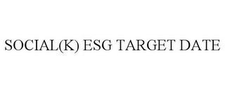 SOCIAL(K) ESG TARGET DATE