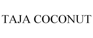 TAJA COCONUT