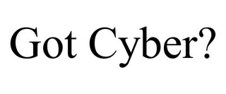 GOT CYBER?