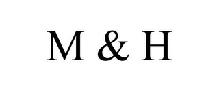 M & H