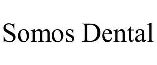 SOMOS DENTAL