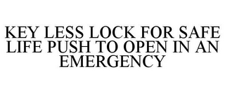 KEY LESS LOCK FOR SAFE LIFE PUSH TO OPEN IN AN EMERGENCY