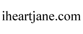 IHEARTJANE.COM