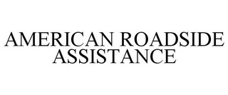 AMERICAN ROADSIDE ASSISTANCE