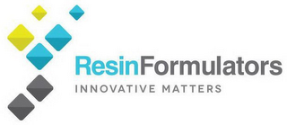 RESIN FORMULATORS INNOVATIVE MATTERS