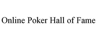 ONLINE POKER HALL OF FAME