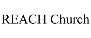 REACH CHURCH