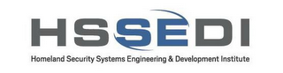 HSSEDI HOMELAND SECURITY SYSTEMS ENGINEERING & DEVELOPMENT INSTITUTE