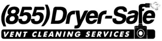 (855)DRYER-SAFE VENT CLEANING SERVICES