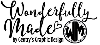 WONDERFULLY MADE BY GENTRY'S GRAPHIC DESIGN WM