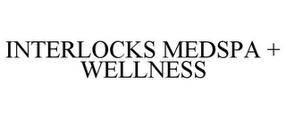 INTERLOCKS MEDSPA + WELLNESS