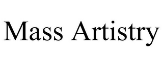MASS ARTISTRY