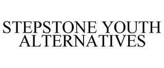 STEPSTONE YOUTH ALTERNATIVES