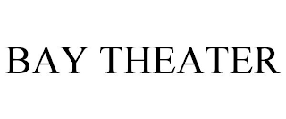 BAY THEATER