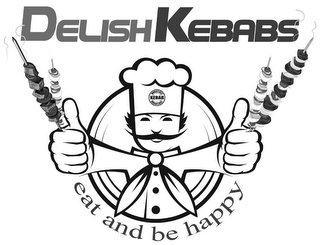 DELISH KEBABS EAT AND BE HAPPY WORLD'S BEST WORLD'S BEST KEBAB