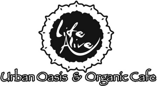 LIFE ALIVE URBAN OASIS & ORGANIC CAFE