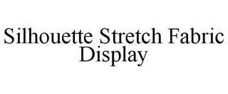 SILHOUETTE STRETCH FABRIC DISPLAY