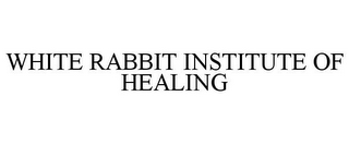 WHITE RABBIT INSTITUTE OF HEALING