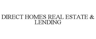 DIRECT HOMES REAL ESTATE & LENDING