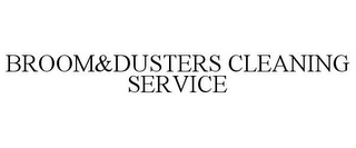 BROOM&DUSTERS CLEANING SERVICE