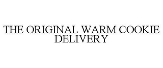 THE ORIGINAL WARM COOKIE DELIVERY