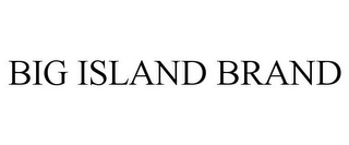 BIG ISLAND BRAND