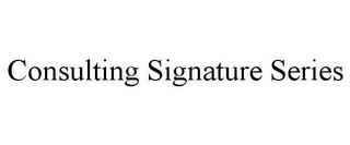 CONSULTING SIGNATURE SERIES