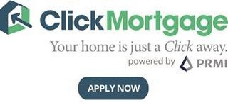 CLICKMORTGAGE, YOUR HOME IS JUST A CLICK AWAY, POWERED BY PRMI APPLY NOW