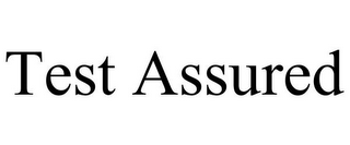 TEST ASSURED