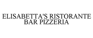 ELISABETTA'S RISTORANTE BAR PIZZERIA