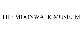 THE MOONWALK MUSEUM