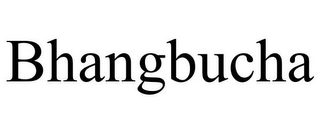 BHANGBUCHA