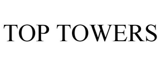 TOP TOWERS