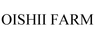 OISHII FARM