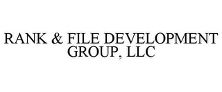 RANK & FILE DEVELOPMENT GROUP, LLC