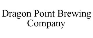 DRAGON POINT BREWING COMPANY
