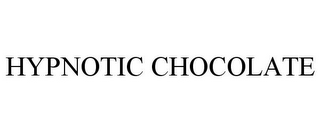 HYPNOTIC CHOCOLATE