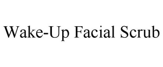 WAKE-UP FACIAL SCRUB