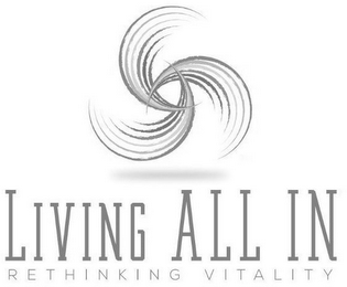 LIVING ALL IN RETHINKING VITALITY