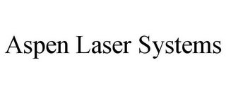 ASPEN LASER SYSTEMS