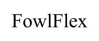 FOWLFLEX