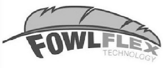 FOWLFLEX TECHNOLOGY