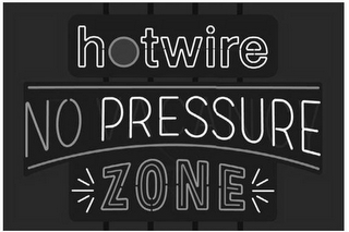 HOTWIRE NO PRESSURE ZONE